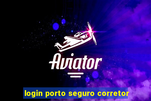 login porto seguro corretor